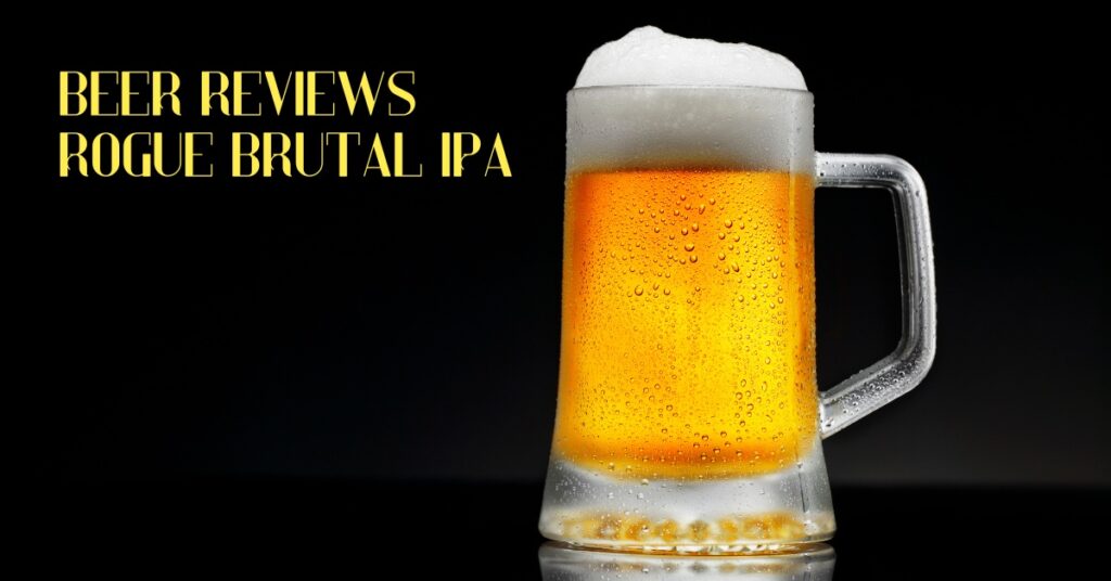 Beer Reviews: Rogue Brutal IPA